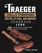 Traeger Grills TFB88PZBO Pro Pellet Grill and Smoker Cookbook 1500