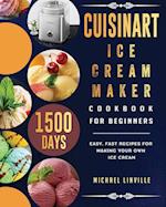 Cuisinart Ice Cream Maker Cookbook for Beginners