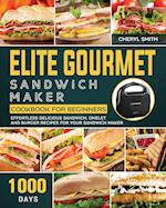 Elite Gourmet Sandwich Maker Cookbook for Beginners