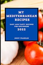 MY MEDITERRANEAN RECIPES 2022