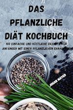 DAS PFLANZLICHE DIÄT KOCHBUCH