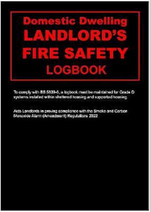 Landlords Domestic Dwelling Fire Safety Logbook