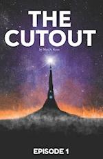 The Cutout: Episode 1 