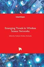 Emerging Trends in Wireless Sensor Networks 