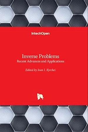Inverse Problems - Recent Advances and Applications