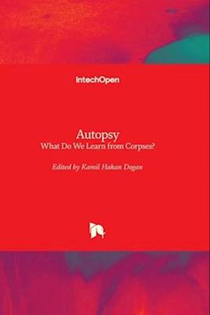 Autopsy - What Do We Learn from Corpses?