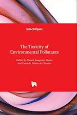 The Toxicity of Environmental Pollutants 