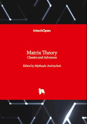 Matrix Theory - Classics and Advances