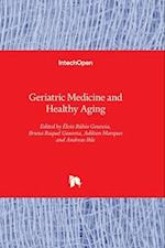 Geriatric Medicine and Healthy Aging 