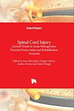 Spinal Cord Injury - Current Trends in Acute Management, Function Preservation and Rehabilitation Protocols 