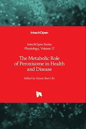 The Metabolic Role of Peroxisome in Health and Disease