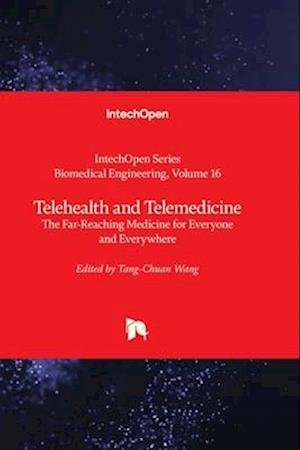 Telehealth and Telemedicine - The Far-Reaching Medicine for Everyone and Everywhere