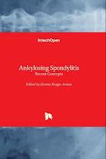 Ankylosing Spondylitis - Recent Concepts 