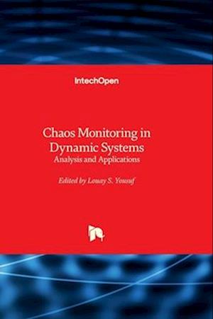 Chaos Monitoring in Dynamic Systems - Analysis and Applications