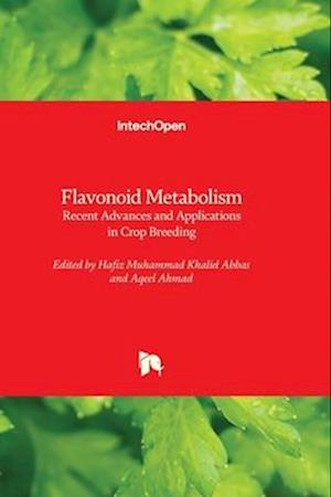 Flavonoid Metabolism - Recent Advances and Applications in Crop Breeding