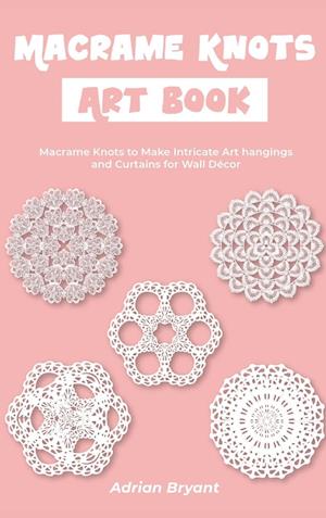 Macrame Knots Art Book