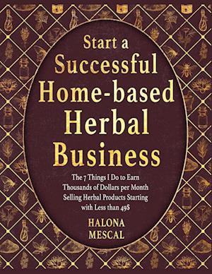 START A SUCCESSFUL HOME- BASED HERBAL BUSINESS