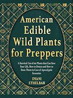 AMERICAN EDIBLE WILD PLANTS FOR PREPPERS