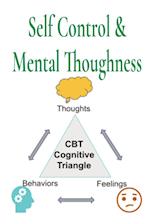 Self Control & Mental Thoughness: How does CBT help you deal with overwhelming problems in a more positive way. 