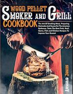 Wood Pellet Smoker and Grill Cookbook