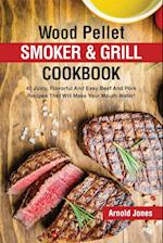 Wood Pellet Smoker and Grill Cookbook