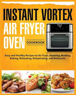 Instant Vortex Air Fryer Oven Cookbook