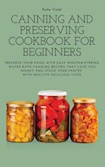 CANNING AND PRESERVING COOKBOOK FOR BEGINNERS