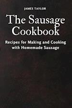 The Sausage Cookbook: Recipes for Making and Cooking with Homemade Sausage 