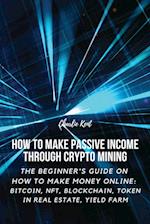 How to Make Passive Income through Crypto Mining