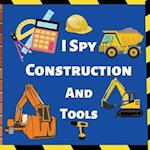 I Spy Construction And Tools: Fun Guessing Game Picture For Children 