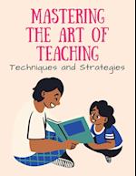 Mastering the Art of Teaching