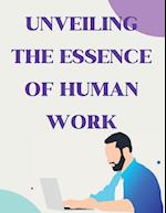 Unveiling the Essence of Human Work