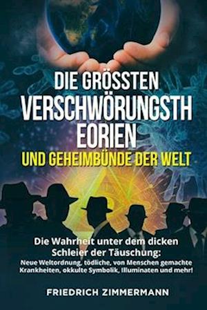 Die Grössten Verschwörungstheorien Und Geheimbünde Der Welt