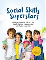 Social Skills Superstars: Boost Confidence and Build Strong Social Skills with Engaging Exercises and Games 