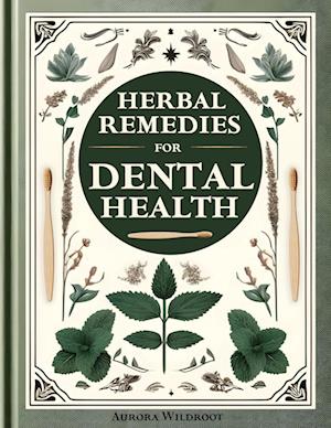 Herbal Remedies for Dental Health