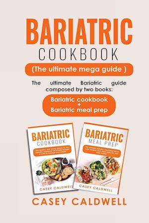 BARIATRIC COOKBOOK (THE ULTIMATE MEGA GUIDE)