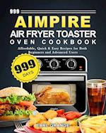 999 Aimpire Air Fryer Toaster Oven Cookbook