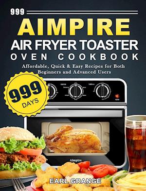 999 Aimpire Air Fryer Toaster Oven Cookbook