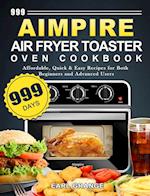 999 Aimpire Air Fryer Toaster Oven Cookbook