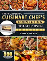 The Wonderful Cuisinart Chef's Convection Toaster Oven Cookbook