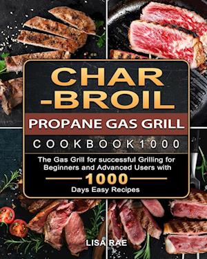 Char-Broil Propane Gas Grill Cookbook1000