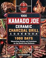 1000 Kamado Joe Ceramic Charcoal Grill Cookbook