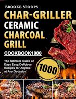 Char-Griller Ceramic Charcoal Grill Cookbook 1000