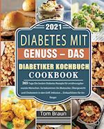 Diabetes mit Genuss - Das Diabetiker Kochbuch 2021