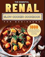 The Essential Renal Slow Cooker Cookbook for Beginners 2021 