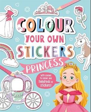 Colour Your Own Stickers: Princess