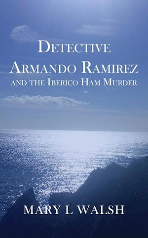 Detective Armando Ramirez and The Iberico Ham Murder