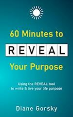 60 Minutes to Reveal Your Purpose 