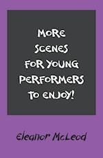 More Scenes for Young Performers to Enjoy 