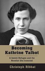 Becoming Kathrine Talbot